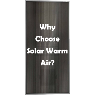 Why Choose Solar Warm Air